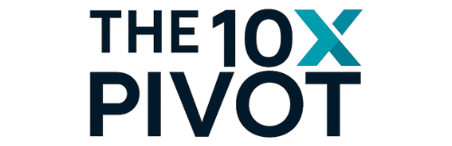 The 10X Pivot™